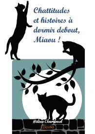 Chattitudes et histoires à dormir debout, Miaou !