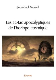 Les tic-tac apocalyptiques de l'horloge cosmique