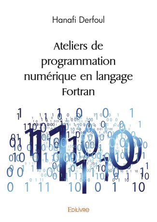 Ateliers de programmation numérique en langage Fortran