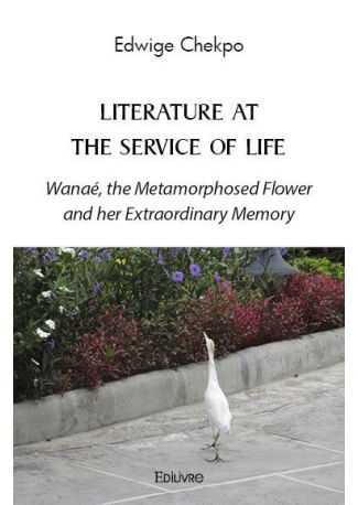 Literature at the Service of Life - Wanaé