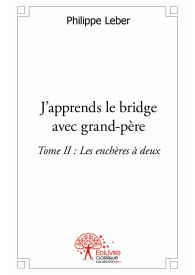 J’apprends le bridge avec grand-père - Tome II