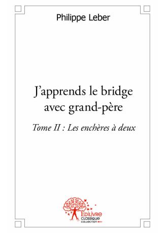 J’apprends le bridge avec grand-père - Tome II