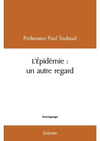 L'Épidémie : un autre regard