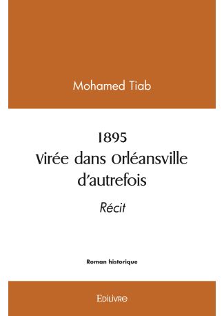 1895 Virée dans Orléansville d'autrefois