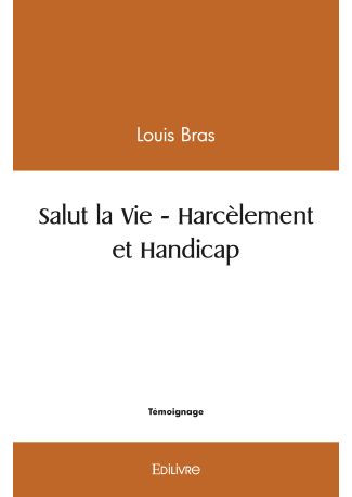 Salut la Vie - Harcèlement et Handicap