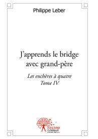 J'apprends le bridge avec grand-père - Tome IV