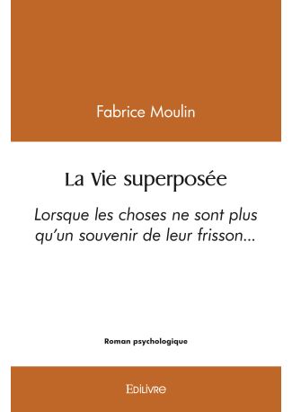 La Vie superposée