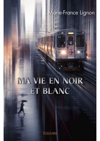 Ma vie en noir et blanc