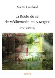 La Route du sel de Méditerranée en Auvergne