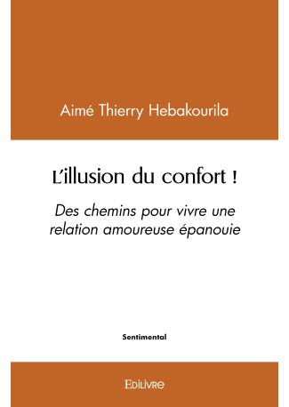 L’illusion du confort !