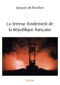 La Terreur, fondement de la République française