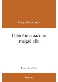 L'héroïne amazone malgré elle