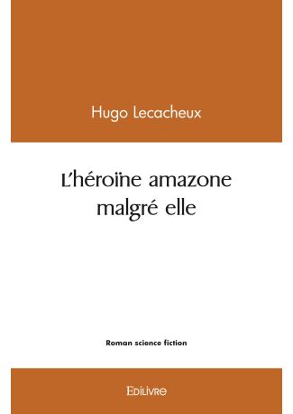 L'héroïne amazone malgré elle