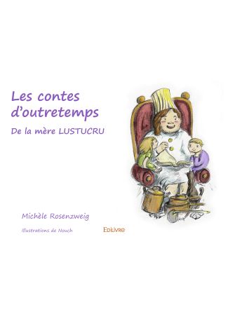 Les contes d'outretemps De la mère Lustucru