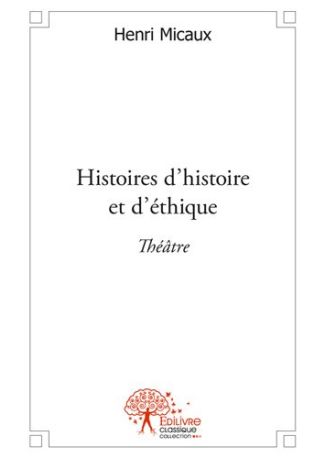 Histoires d'histoire et d'éthique