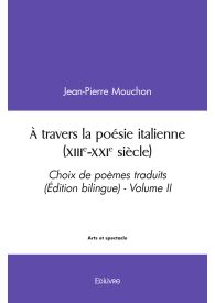 À travers la poésie Italienne (XIIIe-XXIe siècle) - Tome 2