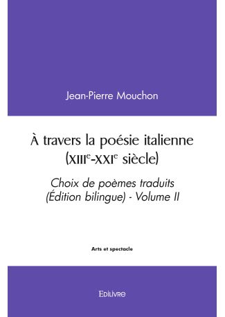À travers la poésie Italienne (XIIIe-XXIe siècle) - Tome 2