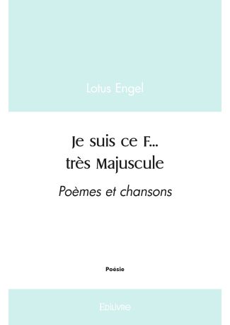 Je suis ce F... très Majuscule