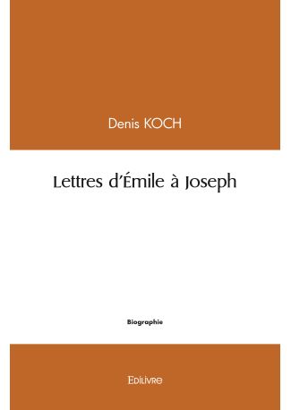 Lettres d'Émile à Joseph