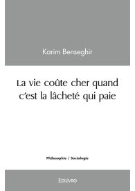 La vie coûte cher quand c'est la lâcheté qui paie