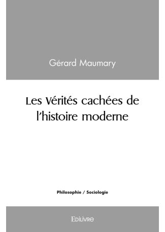 Les vérités cachées de l'histoire moderne