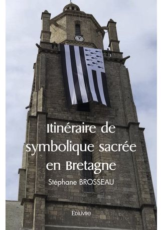 Itinéraire de symbolique sacrée en Bretagne