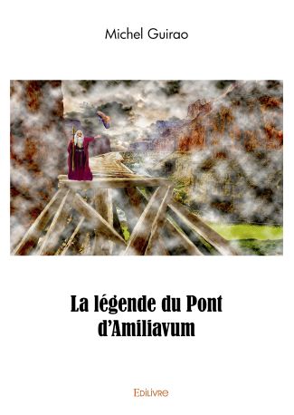 La légende du Pont d'Amiliavum
