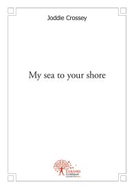 My sea to your shore