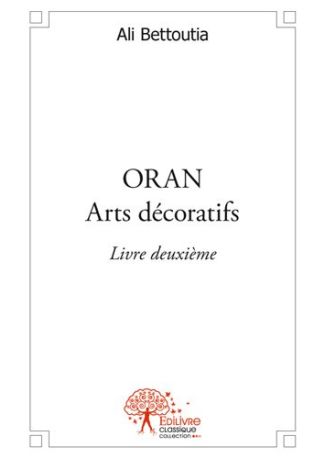 ORAN Arts décoratifs Livre deuxième