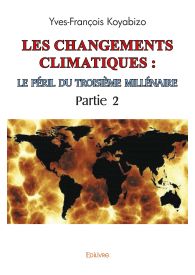 Les changements climatiques : le péril du troisième millénaire Partie 2