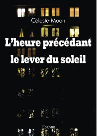 L'heure précédant le lever du soleil