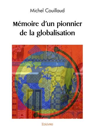 Mémoire d'un pionnier de la globalisation