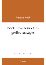 Docteur Vautour et les greffes sauvages