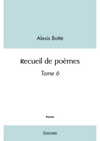 Recueil de poèmes Tome 6