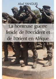 La honteuse guerre froide de l’Occident et de l’Orient en Afrique