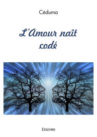 L'Amour naît codé