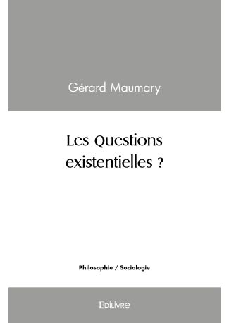 Les Questions existentielles ?