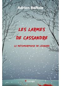 Les larmes de Cassandre : La métamorphose de Léonard