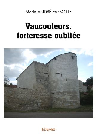 Vaucouleurs, forteresse oubliée