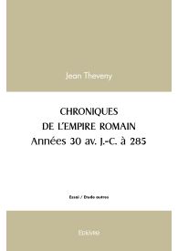 CHRONIQUES DE L’EMPIRE ROMAIN Années 30 av. J.-C. à 285