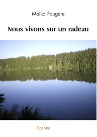 Nous vivons sur un radeau