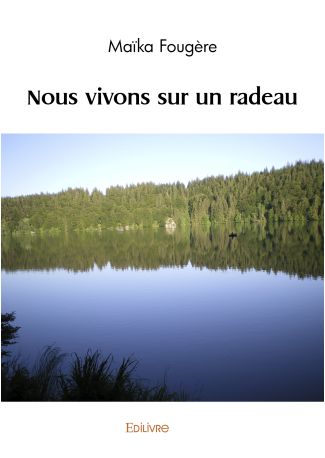 Nous vivons sur un radeau