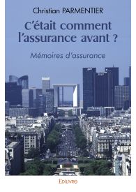 C’était comment l’assurance avant ?