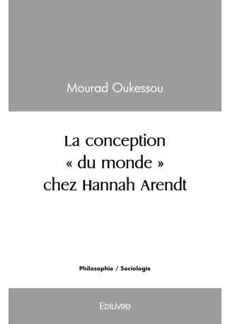 La conception "du monde" chez Hannah Arendt