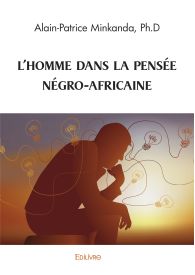 L'HOMME DANS LA PENSÉE NÉGRO-AFRICAINE