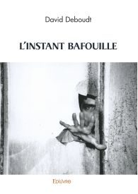 L'INSTANT BAFOUILLE