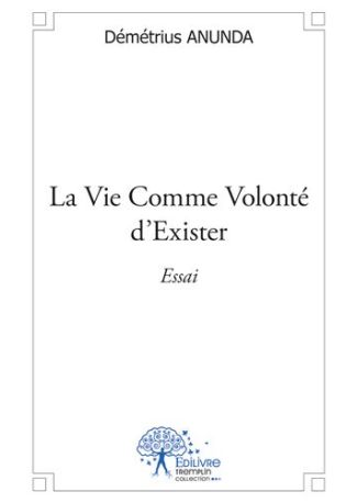 La vie comme volonté d'exister