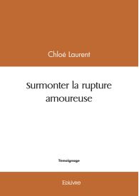 Surmonter la rupture amoureuse