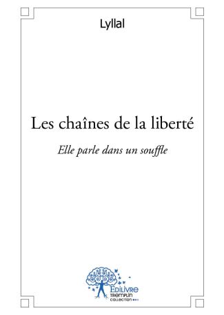 Les chaînes de la liberté