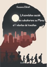 L’Assimilation sociale des subsahariens au Maroc et l’intention de transition